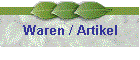 Waren / Artikel
