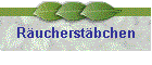 R�ucherst�bchen